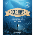 Deep Dive Into the Old Testament: 51 Expeditions in God's Word