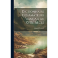 Dictionnaire des Amateurs Français au XVIIe Siècle