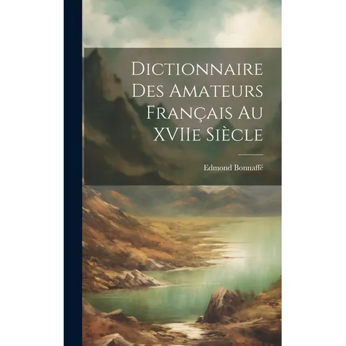 Dictionnaire des Amateurs Français au XVIIe Siècle
