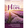 40 Gifts of Hope: Encouragement in times of sickness and suffering