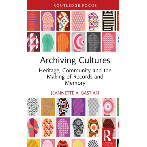 Archiving Cultures: Heritage, community and the making of records and memory
