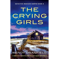 The Crying Girls: A completely addictive crime mystery packed with twists