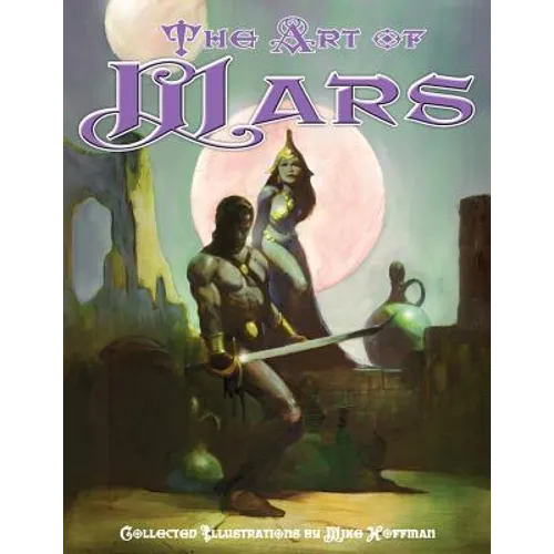 Art of Mars: Edgar Rice Burroughs illustrated by Mike Hoffman