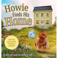 Howie Finds His Home: A Little Chick's Quest for Family, Courage, and Adventure