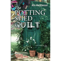 The Potting Shed Quilt: Colebridge Community Series Book 2 of 7