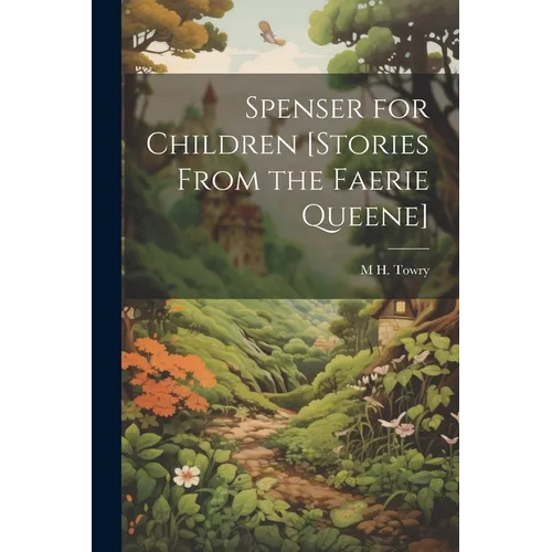 Spenser for Children [Stories From the Faerie Queene]