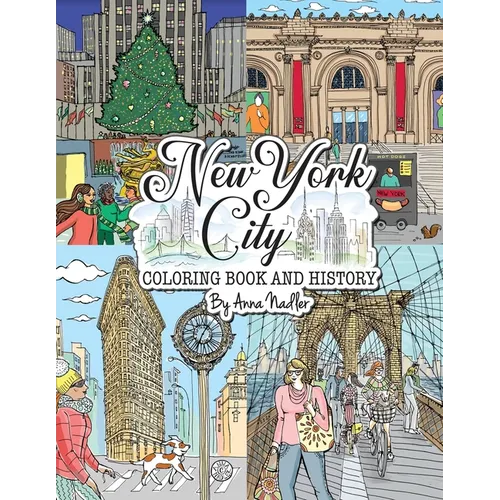 New York City Coloring Book & History: 50 illustrated coloring pages of NYC's famous sites! Learn historical facts of each famous location, as you col