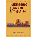 I Like Being On The K T-e-a-m