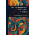 Sir Joshua Reynolds' Discourses