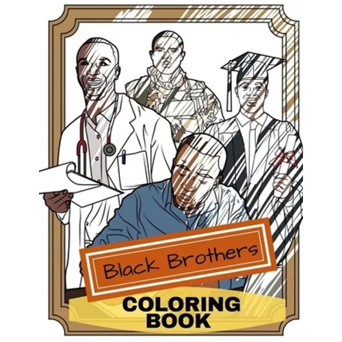 Black Brothers Coloring Book: Adult Coloring Fun, Stress Relief Relaxation and Escape