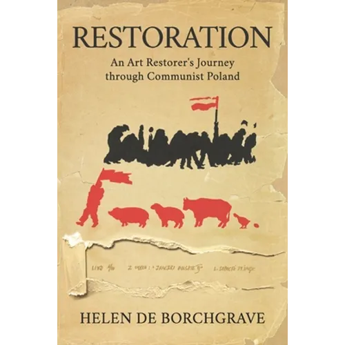 Restoration: An Art Restorer's Journey through Communist Poland