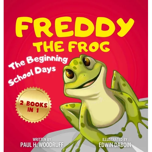 Freddy The Frog: The Beginning & School Days - 2 Books in 1