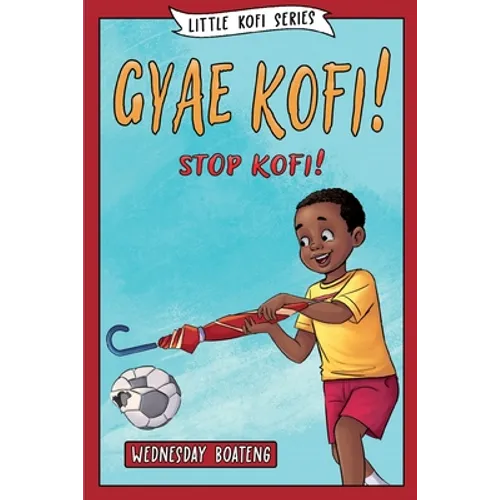 Gyae, Kofi! Stop, Kofi!