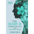 The Mary B Chronicles the Long Way Around Book 4