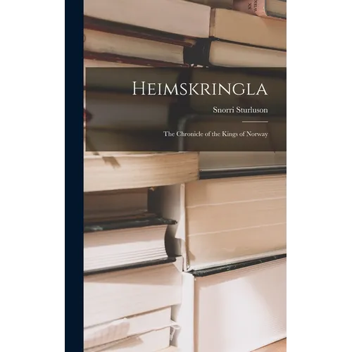Heimskringla: The Chronicle of the Kings of Norway