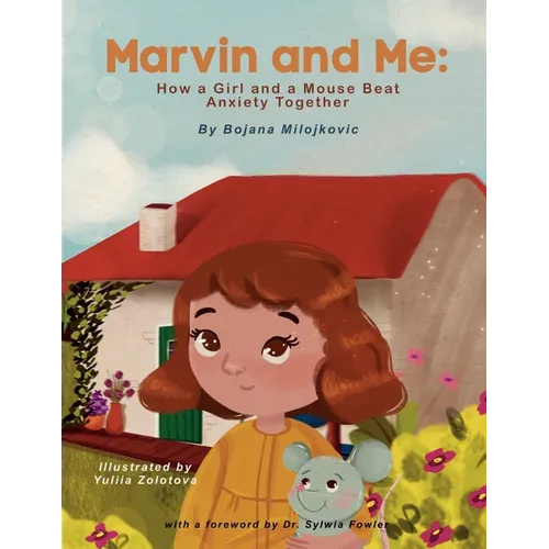 Marvin and Me: How a Girl and a Mouse Beat Anxiety Together