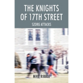 The Knights of 17th Street: Szorg Attacks