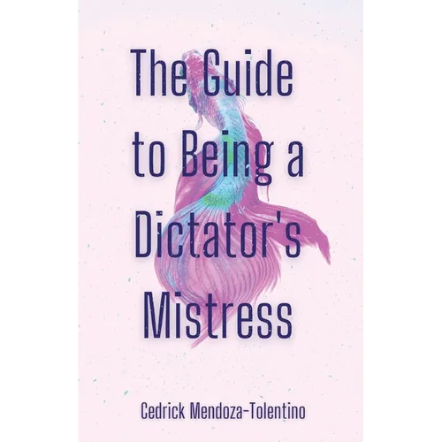 The Guide to Being a Dictator's Mistress