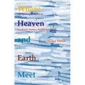 Where Heaven and Earth Meet: The Spiritual in the Art of Kandinsky, Rothko, Warhol, and Kiefer