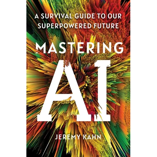 Mastering AI: A Survival Guide to Our Superpowered Future