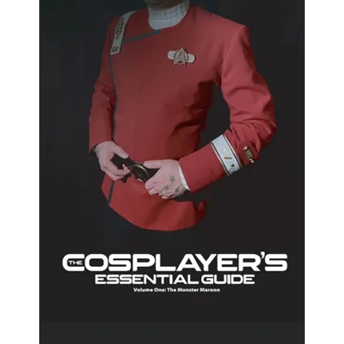 The Cosplayer's Essential Guide - Vol 1: The Monster Maroon