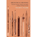 Mechanical Drawing - Projection Drawing, Isometric and Oblique Drawing, Working Drawings