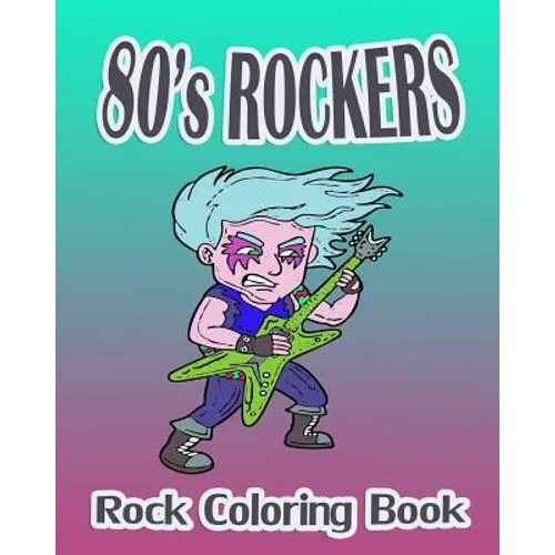 80's Rockers (Rock Coloring Book)