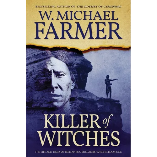 Killer of Witches: The Life and Times of Yellow Boy, Mescalero Apache