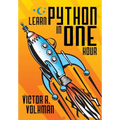 Learn Python in One Hour: Programming by Example, 2nd Edition