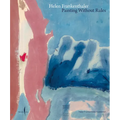 Helen Frankenthaler: Painting Without Rules