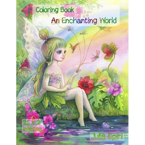 An Enchanting World: Coloring Book for Adults. Color up a adorable unicorns, cute fairies, lovely girls, couples in love, fairy-tale houses, winter sc