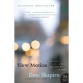 Slow Motion: A Memoir of a Life Rescued by Tragedy