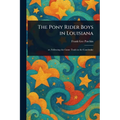 The Pony Rider Boys in Louisiana