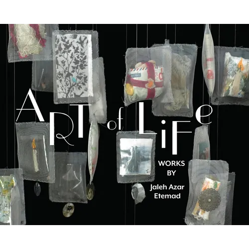 Art of Life: Works by Jaleh Azar Etemad