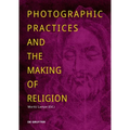 Photographic Practices and the Making of Religion