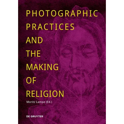 Photographic Practices and the Making of Religion