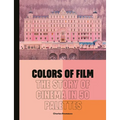 Colors of Film: The Story of Cinema in 50 Palettes