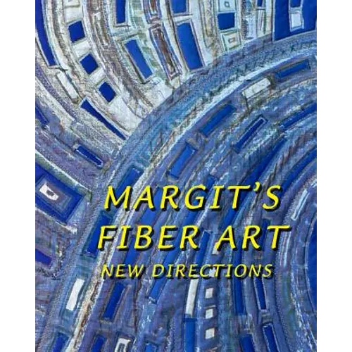 Margit's Fiber Art: New Directions