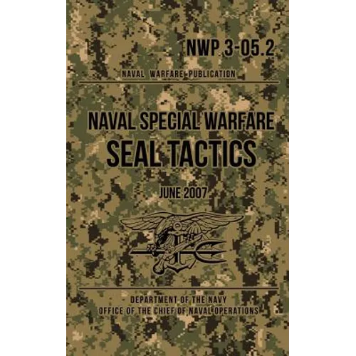 NWP 3-05.2 Naval Special Warfare SEAL Tactics: June 2007