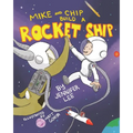 Mike and Chip Build a Rocket Ship