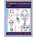 Celebrity Caricatures 2013: Step by step instructions on how to draw caricatures of people of note from the year just past