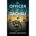 The Officer of Dachau: A gripping and unputdownable WW2 historical novel