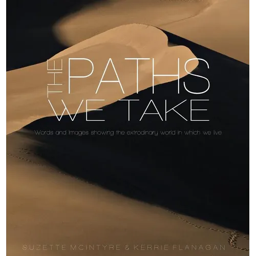 The Paths We Take: A Words & Images Coffee Table Book