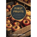 First Fruits: The Lewellings and the Birth of the Pacific Coast Fruit Industry