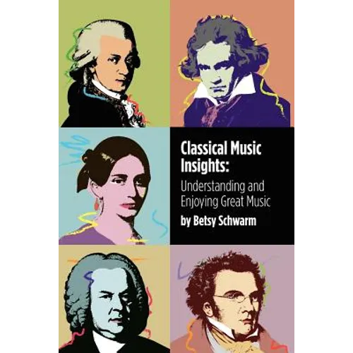 Classical Music Insights: Understanding and Enjoying Great Music