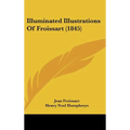 Illuminated Illustrations Of Froissart (1845)