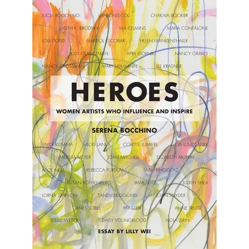 Heroes: Women Artists Who Influence and Inspire