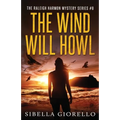 The Wind Will Howl: Book 3 Raleigh Harmon P.I .