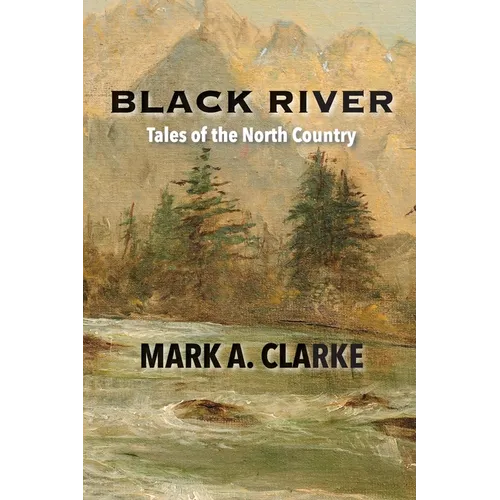 Black River: Tales of the North Country