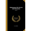 Shakespeare His Life Art And Characters; Volume I